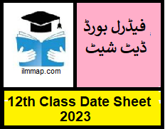12th Class Date Sheet Bise Federal Board 2023