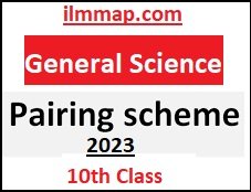 10th Class General Science Paper Scheme 2023